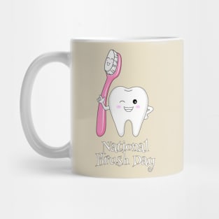 National Brush Day - Toothbrush Day Mug